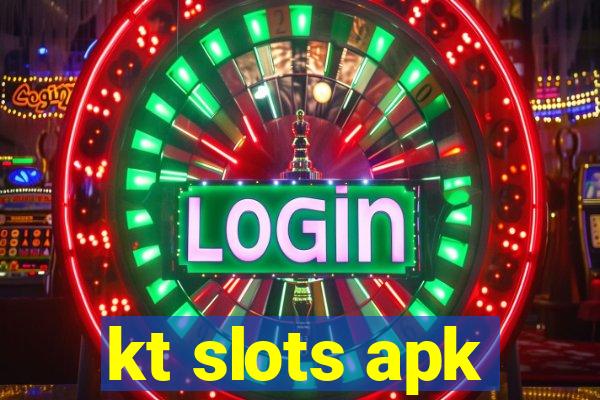 kt slots apk